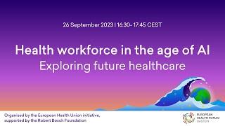 Health workforce in the age of AI - Exploring future healthcare