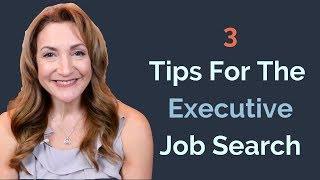 3 Tips For The Executive Job Search-Executive Insider