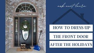 Dressing up the front door after the Holidays