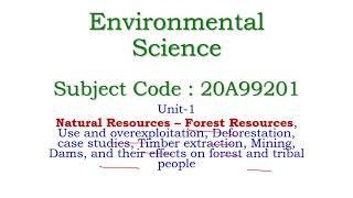 Natural Resources–Forest Resources-EVS-20A99201-Use -exploitation, Deforestation,Timber, Mining-Dams