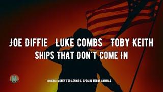 Joe Diffie, Luke Combs, Toby Keith - Ships That Don't Come In [FULL SONG]