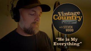 He is My Everything - Steven Wood