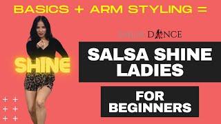 Salsa Shine for Ladies | Basic Steps + Arm Styling = You SHINE  [Beginners level]