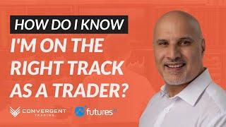 How Do I Know I’m On The Right Track As A Trader? | Webinar w/ FT71, Futures.io, Convergent Trading