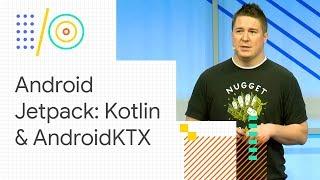 Android Jetpack: Sweetening Kotlin development with Android KTX (Google I/O '18)