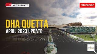 DHA Quetta Development Updates April 2023 || DHA Quetta || Yes Property Force