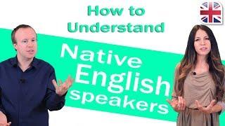 How to Understand Native English Speakers - Improve English Listening