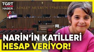 Narin Güran Cinayetinde Hesaplaşma Başladı: Aile Üyeleri ve Sanıklar Hakim Karşısında!