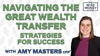 Navigating the Great Wealth Transfer: Strategies for Success