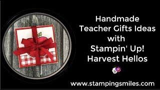 Handmade Teacher Gifts Ideas with Stampin' Up! Harvest Hellos