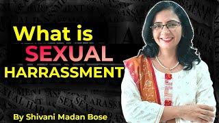 Understanding Sexual Harassment (PoSH Act , 2013)  | Shivani Madan Bose