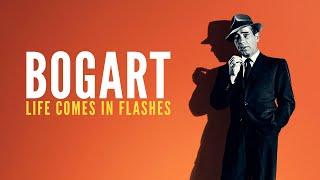 Bogart: Life Comes in Flashes | Official Trailer