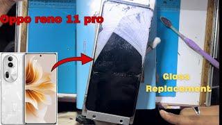 Oppo reno 11 pro glass replacement |  oppo reno 11 pro broke glass replaced   Only glass change ￼