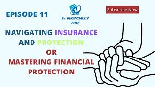 Mastering Financial Protection Episode 11 Unveils Insurance Insights!