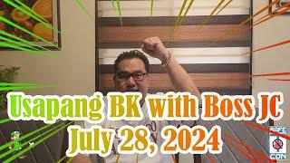 Usapang BK with Boss JC: July 28, 2024