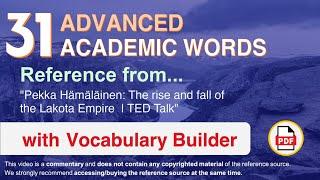 31 Advanced Academic Words Ref from "Pekka Hämäläinen: The rise and fall of the Lakota Empire, TED"