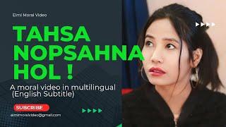 TAHSA NOPSAHNA HOL! - 89 || ENGLISH SUBTITLE #EIMIMORALVIDEO