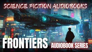 Science fiction audiobooks - Frontiers Saga Series Book 1 - 6 | Full Audiobook