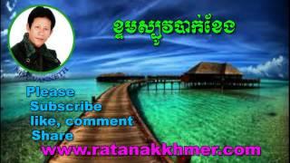 Noy Vanneth-Khmer Old Song-Ktom Sbov Bak Keung-The Best Khmer Old Song