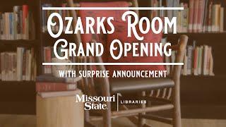 Ozarks Room Grand Opening with Surprise Announcement at Missouri State University: