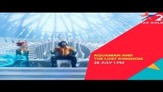 |TV Par Pehli Baar| Aquaman And The Lost Kingdom 28 July At 1:00PM On Star Gold 2