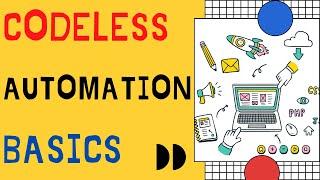 Codeless Automation Tutorial | A Guide to Codeless Automation | Codeless Automation Fundamentals