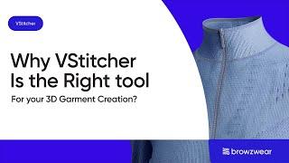 VStitcher by Browzwear - Why it's the right tool for you?