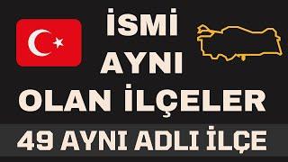 Aynı İsimli İlçeler - Aynı Adı Taşıyan İlçelerin Listesi - Benzer İsimli İlçeler