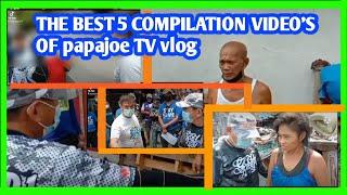 THE BEST 5 COMPILATION VIDEO'S OF  PAPAJOE TV VLOG