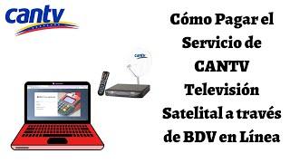 Pagar CANTV TELEVISIÓN SATELITAL por Banco de Venezuela 2021. CARALBERZ