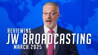 Reviewing JW Broadcasting - March 2025 (with Joel Dellinger)
