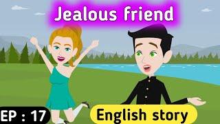 Jealous friend part 17 | English story | English animation | Animated story | English life stories