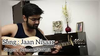 Jaan Nisaar | Unplugged Version | Shushant Singh Rajput | Arijit Singh | Naman Sharma