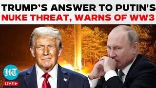 Trump Speech | Donald Trump's World War 3 Warning On Cam Amid Putin's Nuclear Threat | Live