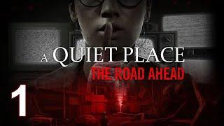 A QUIET PLACE THE ROAD AHEAD Walkthrough Gameplay Part 1   INTRO FULL GAME