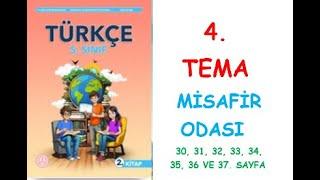 5.SINIF TÜRKÇE DERS KİTABI MEB YAYINLARI 4. TEMA MİSAFİR ODASI  30, 31, 32, 33, 34, 35, 36,37. SAYFA