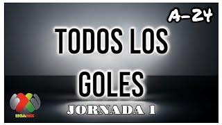 Todos los goles de la Jornada 1 Apertura 2024