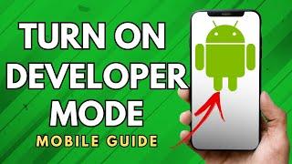 How To Turn On Developer Mode In Android Phone - (Easy Guide!)