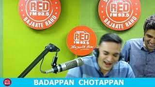 BADAPPAN CHOTAPPAN || RED MURGA || RJ PRAVEEN - RED FM