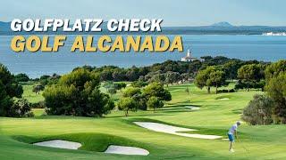 GOLF ALCANADA Mallorca | Golfplatz Check | 18 Loch | Schlag für Schlag