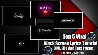  Top 5 Viral Black Screen Lyrics Tutorial | Trending Text Effect XMl File | Alight Motion XML File