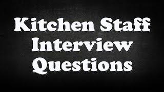 Kitchen Staff Interview Questions