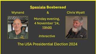 Spesiale Bosberaad, 4 Nov'24 met Chris Wyatt