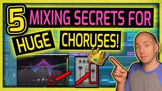 5 Mixing SECRETS for MASSIVE Choruses