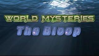 Weird Or What? - The Bloop - World Mysteries