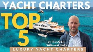 TOP 5 Charter YACHTS in The MEDITERRANEAN for 2024-2025