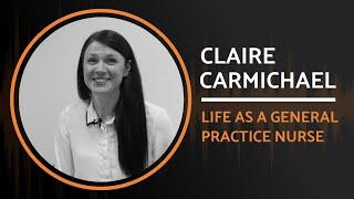 Life as a General Practice Nurse | Claire Carmichael