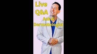 Ask A Dermatologist Live Q&A