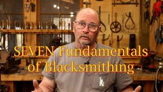 The 7 Basic skills of a Blacksmith - Blacksmithing Fundamentals