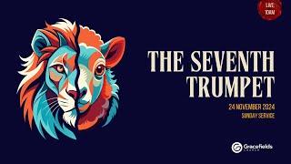 The Seventh Trumpet | Sunday Service | 24 November 2024